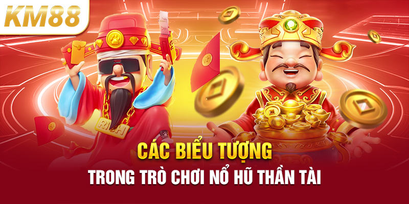 Các biểu tượng trong trò chơi nổ hũ thần tài