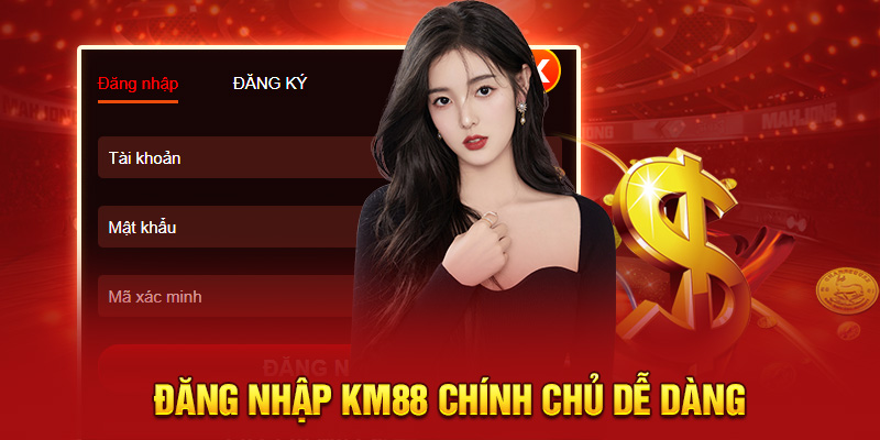 Đăng nhập KM88 chính chủ dễ dàng