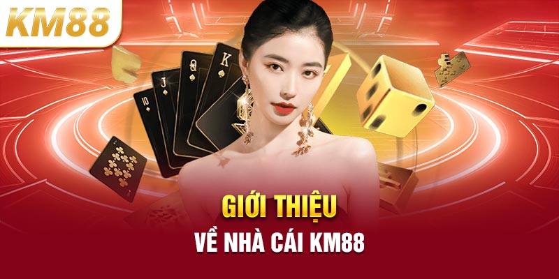 Giới thiệu về nhà cái KM88 