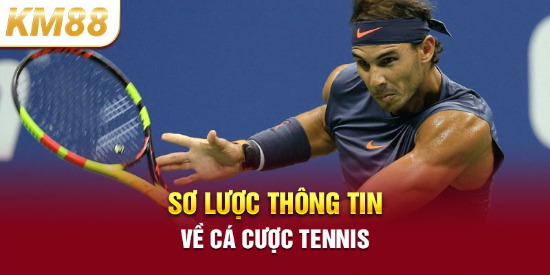 Sơ lược thông tin về cá cược tennis